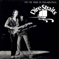 Dire Straits : On the Road to Philadelphia